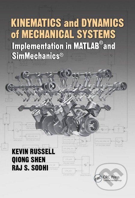 Kniha: Kinematics and Dynamics of Mechanical Systems (Kevin Russell a Qiong Shen). CRC Press, 2015 Kniha: Kinematics and Dynamics of Mechanical Systems (Kevin Russell a Qiong Shen). CRC Press, 2015