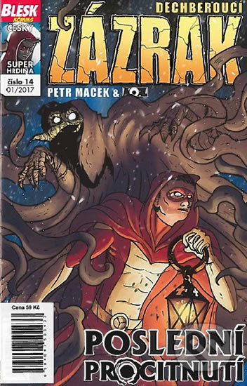 Dechberoucí zázrak - Poslední procitnutí 01/2017 (Petr Kopl a Petr Macek). CZECH NEWS CENTER, 2017 Dechberoucí zázrak - Poslední procitnutí 01/2017 (Petr Kopl a Petr Macek). CZECH NEWS CENTER, 2017