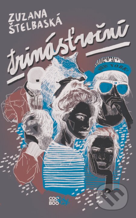 Kniha: Trinásťroční (Zuzana Štelbaská), 2017 Kniha: Trinásťroční (Zuzana Štelbaská), 2017