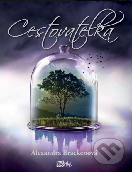 Kniha: Cestovatelka (Alexandra Bracken). CooBoo CZ, 2017 Kniha: Cestovatelka (Alexandra Bracken). CooBoo CZ, 2017