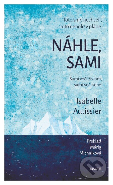 Kniha: Náhle, sami (Isabelle Autissier). Inaque, 2017 Kniha: Náhle, sami (Isabelle Autissier). Inaque, 2017