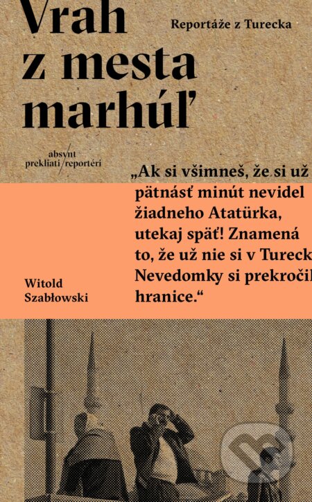 Kniha: Vrah z mesta marhúľ (Witold Szabłowski). Absynt, 2017 Kniha: Vrah z mesta marhúľ (Witold Szabłowski). Absynt, 2017
