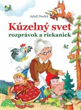 Kniha: Kúzelný svet rozprávok a riekaniek (Adolf Dudek). Bookmedia, 2017 Kniha: Kúzelný svet rozprávok a riekaniek (Adolf Dudek). Bookmedia, 2017