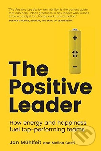 Kniha: The Positive Leader (Jan Mühlfeit a Melina Costi). Pearson, 2016 Kniha: The Positive Leader (Jan Mühlfeit a Melina Costi). Pearson, 2016
