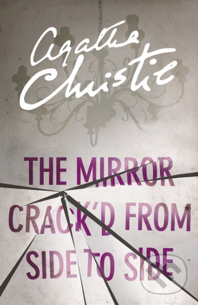 Kniha: The Mirror Crack'd from Side to Side (Agatha Christie). HarperCollins, 2017 Kniha: The Mirror Crack'd from Side to Side (Agatha Christie). HarperCollins, 2017