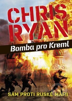Kniha: Bomba na Kreml (Chris Ryan). Naše vojsko CZ, 2017 Kniha: Bomba na Kreml (Chris Ryan). Naše vojsko CZ, 2017