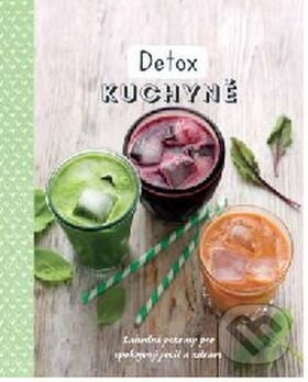 Kniha: Detox kuchyně (Svojtka&Co.). Svojtka&Co., 2017 Kniha: Detox kuchyně (Svojtka&Co.). Svojtka&Co., 2017