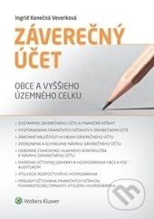 Kniha: Záverečný účet obce a vyššieho územného celku (Ingrid Konečná Veverková). Wolters Kluwer (Iura Edition), 2017 Kniha: Záverečný účet obce a vyššieho územného celku (Ingrid Konečná Veverková). Wolters Kluwer (Iura Edition), 2017