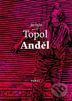 Kniha: Anděl (Jáchym Topol). Torst, 2017 Kniha: Anděl (Jáchym Topol). Torst, 2017