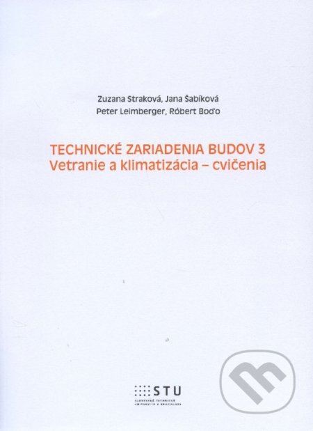 Kniha: Technické zariadenia budov 3 (Zuzana Straková). STU, 2015 Kniha: Technické zariadenia budov 3 (Zuzana Straková). STU, 2015