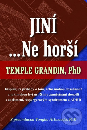 Kniha: Jiní… Ne horší (Temple Grandin). Csémy Jana, 2017 Kniha: Jiní… Ne horší (Temple Grandin). Csémy Jana, 2017