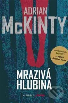 Kniha: Mrazivá hlubina (Adrian McKinty). Vyšehrad, 2017 Kniha: Mrazivá hlubina (Adrian McKinty). Vyšehrad, 2017