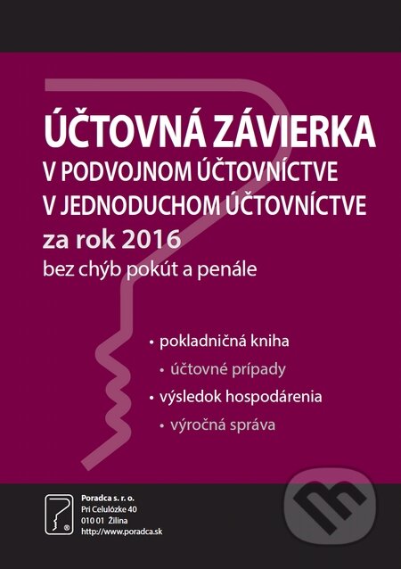 Kniha: Účtovná závierka za rok 2016 (Poradca s.r.o.). Poradca s.r.o., 2017 Kniha: Účtovná závierka za rok 2016 (Poradca s.r.o.). Poradca s.r.o., 2017