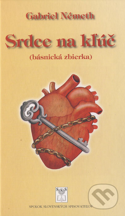 Kniha: Srdce na kľúč (Gabriel Németh). Spolok slovenských spisovateľov, 2016 Kniha: Srdce na kľúč (Gabriel Németh). Spolok slovenských spisovateľov, 2016