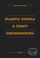 Kniha: Plastic People a český underground (Jaroslav Riedel). Galén, 2017 Kniha: Plastic People a český underground (Jaroslav Riedel). Galén, 2017