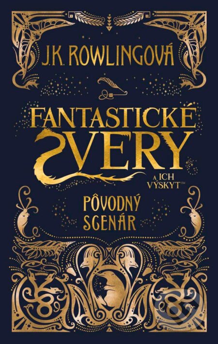 Kniha: Fantastické zvery a ich výskyt - Pôvodný scenár (J.K. Rowling). Ikar, 2017 Kniha: Fantastické zvery a ich výskyt - Pôvodný scenár (J.K. Rowling). Ikar, 2017