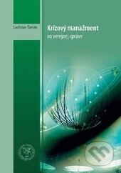 Kniha: Krízový manažment vo verejnej správe (Ladislav Šimák). EDIS, 2016 Kniha: Krízový manažment vo verejnej správe (Ladislav Šimák). EDIS, 2016