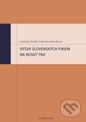 Kniha: Vstup slovenských firem na ruský trh (Gabriela Voleníková a Vratislav Kozák). Nakladatelství VeRBum, 2016 Kniha: Vstup slovenských firem na ruský trh (Gabriela Voleníková a Vratislav Kozák). Nakladatelství VeRBum, 2016