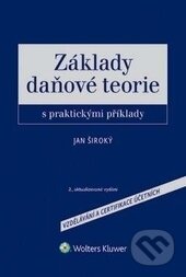 Kniha: Základy daňové teorie s praktickými příklady (Jan Široký). Wolters Kluwer ČR, 2016 Kniha: Základy daňové teorie s praktickými příklady (Jan Široký). Wolters Kluwer ČR, 2016