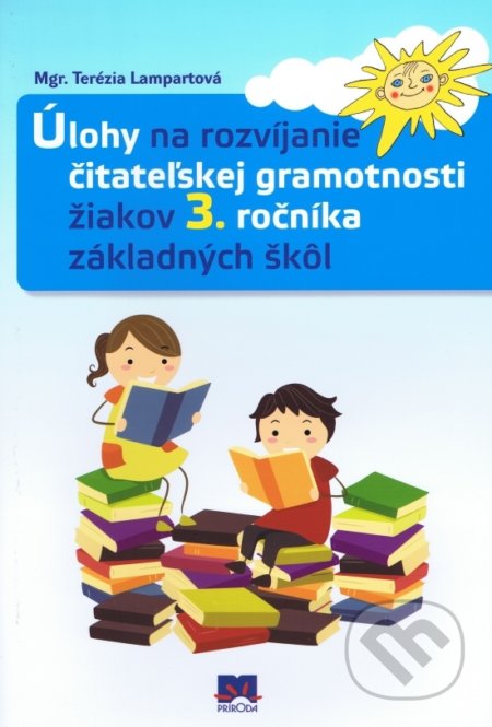 Kniha: Úlohy na rozvíjanie čitateľskej gramotnosti žiakov 3. ročníka základných škôl (Terézia Lampartová). Ikar, 2017 Kniha: Úlohy na rozvíjanie čitateľskej gramotnosti žiakov 3. ročníka základných škôl (Terézia Lampartová). Ikar, 2017