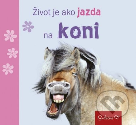 Kniha: Život je ako jazda na koni (Ikar). Ikar, 2017 Kniha: Život je ako jazda na koni (Ikar). Ikar, 2017
