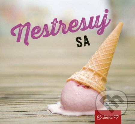 Kniha: Nestresuj sa (Ikar). Ikar, 2017 Kniha: Nestresuj sa (Ikar). Ikar, 2017
