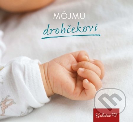 Kniha: Môjmu drobčekovi (Ikar). Ikar, 2017 Kniha: Môjmu drobčekovi (Ikar). Ikar, 2017
