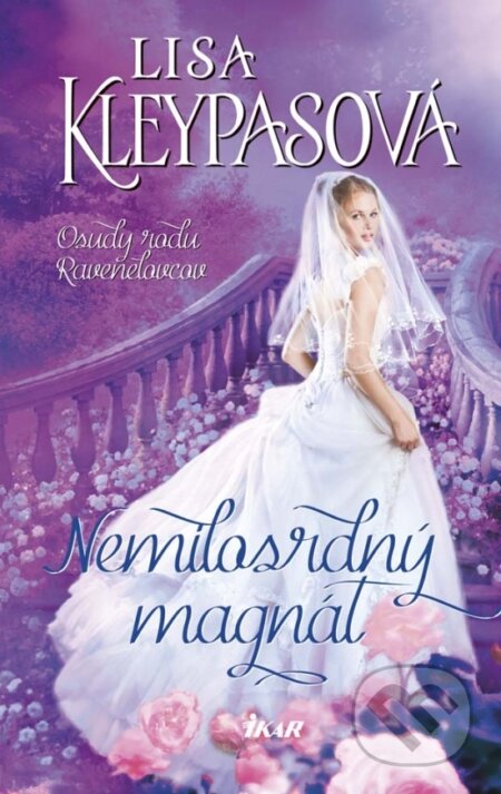 Kniha: Nemilosrdný magnát (Lisa Kleypas). Ikar, 2017 Kniha: Nemilosrdný magnát (Lisa Kleypas). Ikar, 2017