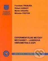 Kniha: Experimentálne metódy mechaniky (František Trebuňa, Martin Hagara, Miroslav Pástor a Róbert Huňady). Technická univerzita v Košiciach, 2016 Kniha: Experimentálne metódy mechaniky (František Trebuňa, Martin Hagara, Miroslav Pástor a Róbert Huňady). Technická univerzita v Košiciach, 2016