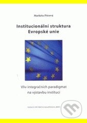 Kniha: Institucionální struktura Evropské unie (Markéta Pitrová). Akademické nakladatelství CERM, 2002 Kniha: Institucionální struktura Evropské unie (Markéta Pitrová). Akademické nakladatelství CERM, 2002