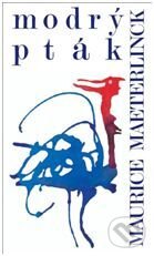 Kniha: Modrý pták (Maurice Maeterlinck). Doplněk, 2010 Kniha: Modrý pták (Maurice Maeterlinck). Doplněk, 2010