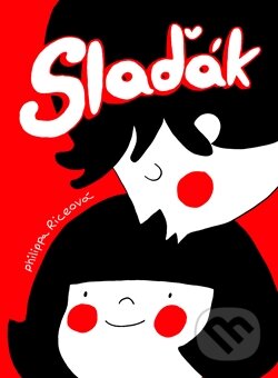 Kniha: Slaďák (Philippa Rice), 2017 Kniha: Slaďák (Philippa Rice), 2017
