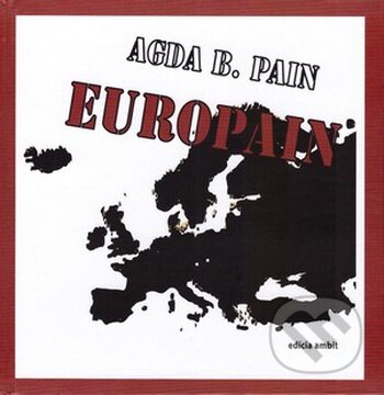 Kniha: Europain (Agda Bavi Pain). Ars Poetica, 2013 Kniha: Europain (Agda Bavi Pain). Ars Poetica, 2013