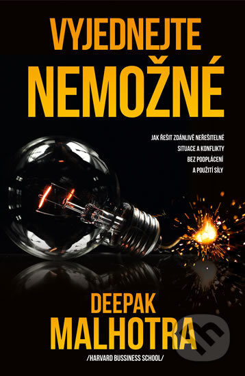 Kniha: Vyjednejte nemožné (Deepak Malhotra). Edice knihy Omega, 2017 Kniha: Vyjednejte nemožné (Deepak Malhotra). Edice knihy Omega, 2017