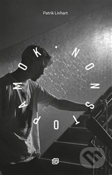 Kniha: Nonstop amok (Patrik Linhart). Milan Hodek, 2017 Kniha: Nonstop amok (Patrik Linhart). Milan Hodek, 2017