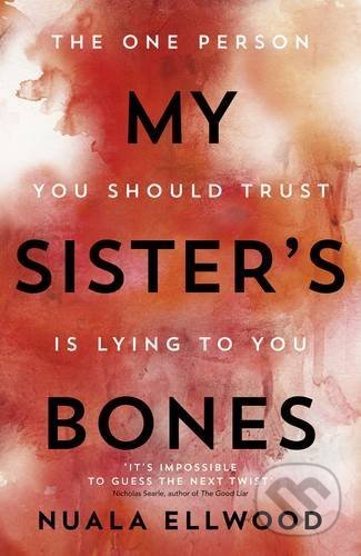 Kniha: My Sister's Bones (Nuala Ellwood). Penguin Books, 2017 Kniha: My Sister's Bones (Nuala Ellwood). Penguin Books, 2017