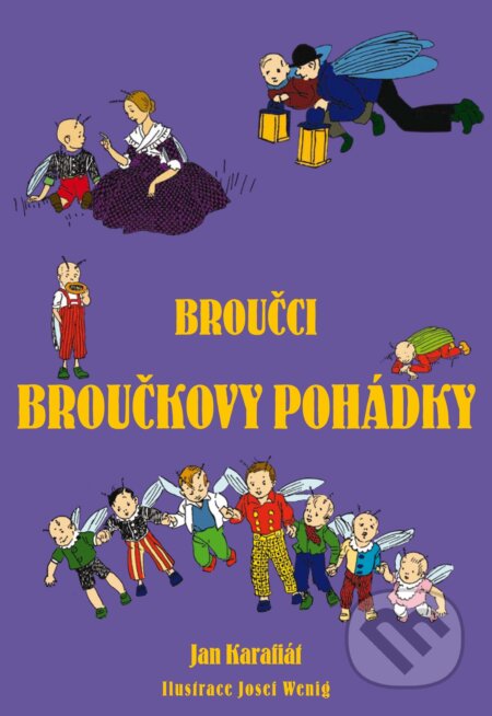 Kniha: Broučci: Broučkovy pohádky (Jan Karafiát). XYZ, 2017 Kniha: Broučci: Broučkovy pohádky (Jan Karafiát). XYZ, 2017