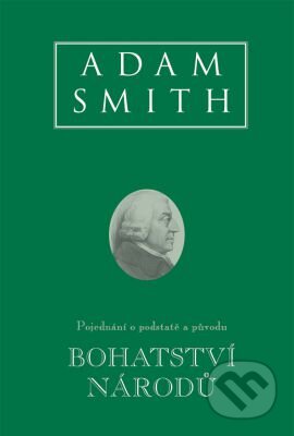Kniha: Bohatství národů (Adam Smith). Grada, 2017 Kniha: Bohatství národů (Adam Smith). Grada, 2017