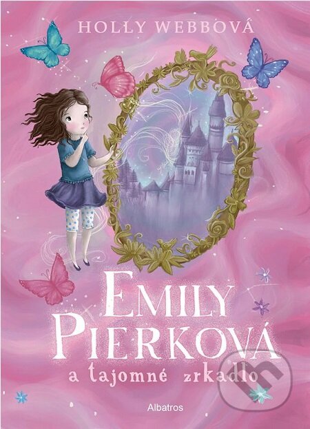 E-kniha: Emily Pierková a tajomné zrkadlo (Holly Webb). Albatros SK, 2015 E-kniha: Emily Pierková a tajomné zrkadlo (Holly Webb). Albatros SK, 2015