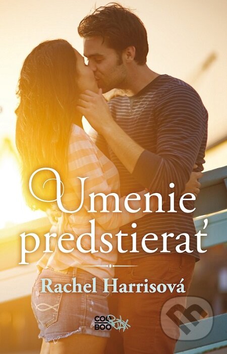 E-kniha: Umenie predstierať (Rachel Harris). CooBoo SK, 2015 E-kniha: Umenie predstierať (Rachel Harris). CooBoo SK, 2015