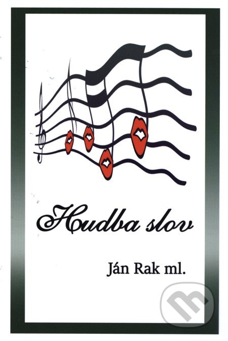 Kniha: Hudba slov (Ján Rak ml.). Ján Rak ml., 2016 Kniha: Hudba slov (Ján Rak ml.). Ján Rak ml., 2016