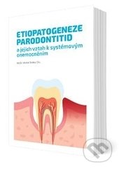 Kniha: Etiopatogeneze parodontitid a jejich vztah k systémovým onemocněním (Michal Straka). StomaTeam, 2016 Kniha: Etiopatogeneze parodontitid a jejich vztah k systémovým onemocněním (Michal Straka). StomaTeam, 2016
