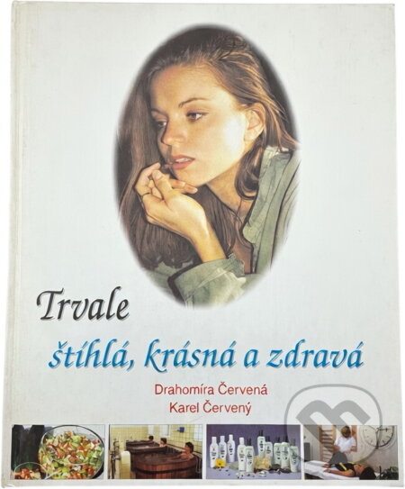 Kniha: Trvale štíhlá, krásná a zdravá (Drahomíra Červená a Karel Červený). , 1995 Kniha: Trvale štíhlá, krásná a zdravá (Drahomíra Červená a Karel Červený). , 1995