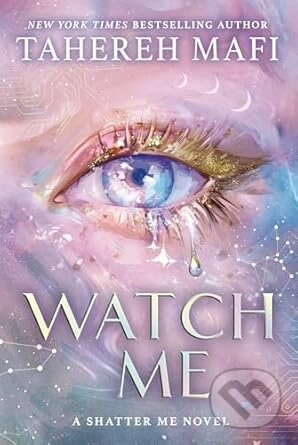 Kniha: Watch Me (Tahereh Mafi). Electric Monkey, 2025 Kniha: Watch Me (Tahereh Mafi). Electric Monkey, 2025