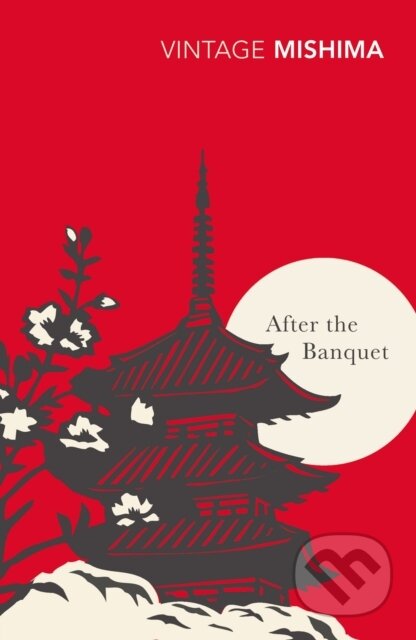Kniha: After the Banquet (Yukio Mishima). Vintage, 1999 Kniha: After the Banquet (Yukio Mishima). Vintage, 1999