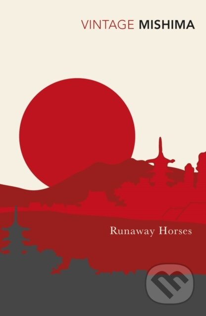 Kniha: Runaway Horses (Yukio Mishima). Vintage, 2000 Kniha: Runaway Horses (Yukio Mishima). Vintage, 2000