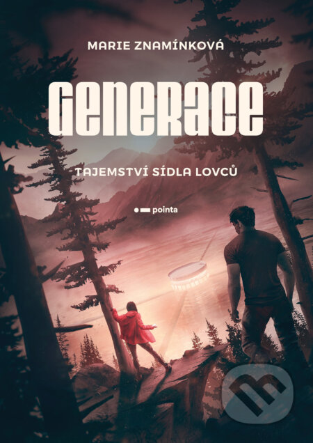 E-kniha: Generace: Tajemství sídla lovců (Marie Znamínková). Pointa, 2021 E-kniha: Generace: Tajemství sídla lovců (Marie Znamínková). Pointa, 2021