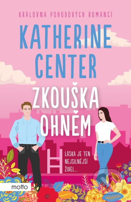E-kniha: Zkouška ohněm (Katherine Center). Motto, 2024 E-kniha: Zkouška ohněm (Katherine Center). Motto, 2024