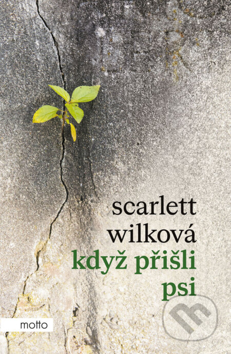 E-kniha: Když přišli psi (Scarlett Wilková). Motto, 2024 E-kniha: Když přišli psi (Scarlett Wilková). Motto, 2024