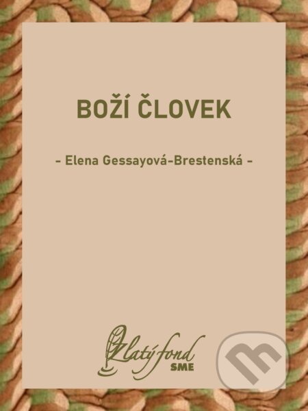 E-kniha: Boží človek (Elena Gessayová-Brestenská). Petit Press, 2024 E-kniha: Boží človek (Elena Gessayová-Brestenská). Petit Press, 2024